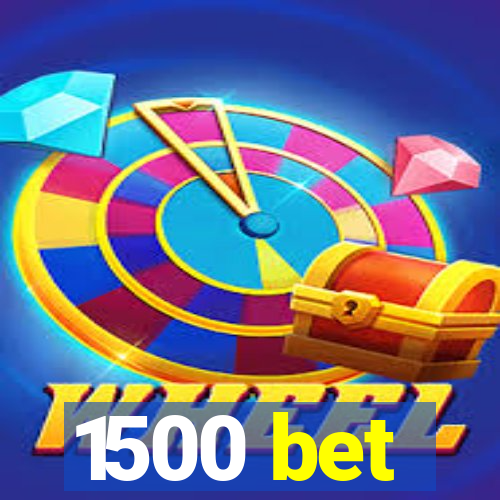 1500 bet